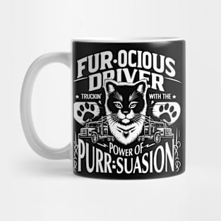 Fur-ocious driver, Truckin' with the power of Purr-suasion Mug